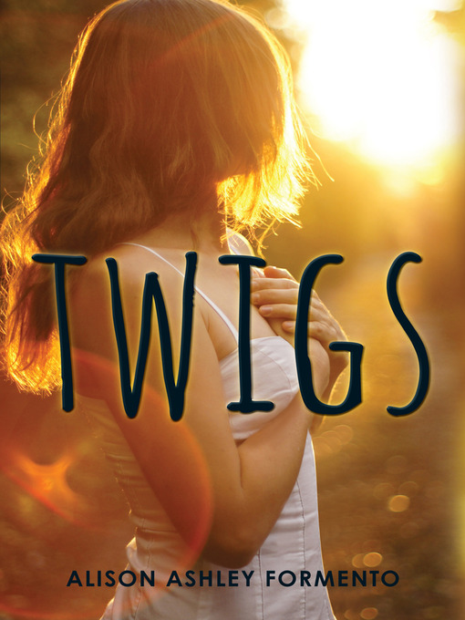 Title details for Twigs by Alison Ashley Formento - Available